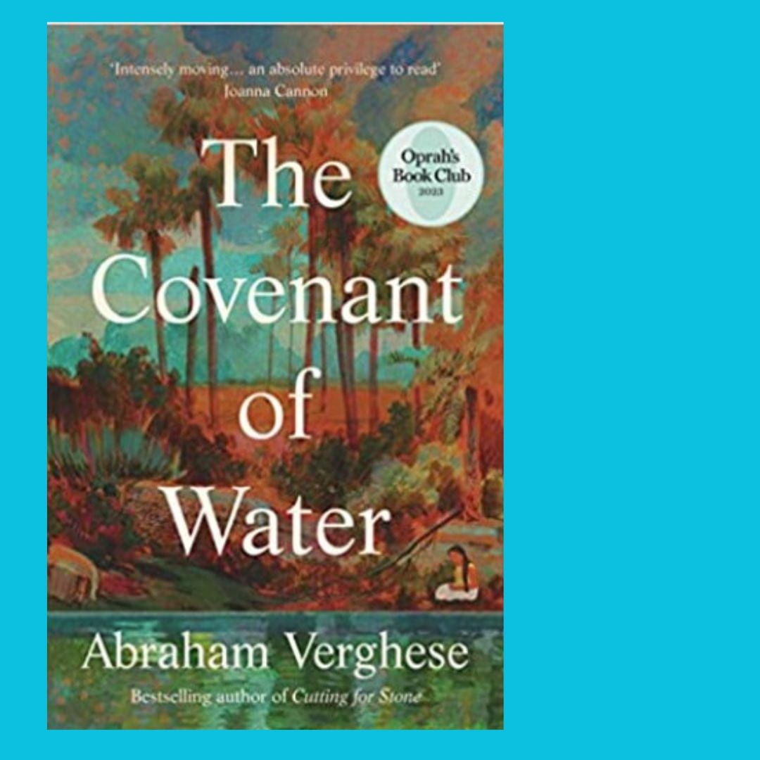 The Covenant of Water by Abraham Vergese – So Many Good Books